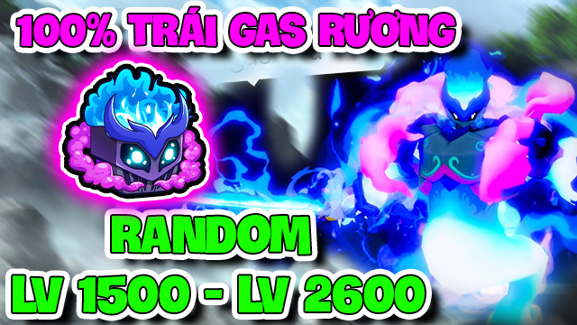 ̶2̶̶0̶̶0̶̶.̶̶0̶̶0̶̶0̶ | CHỈ CÒN 125.000đ - 100% GAS RƯƠNG RANDOM LV 1500 - 2600